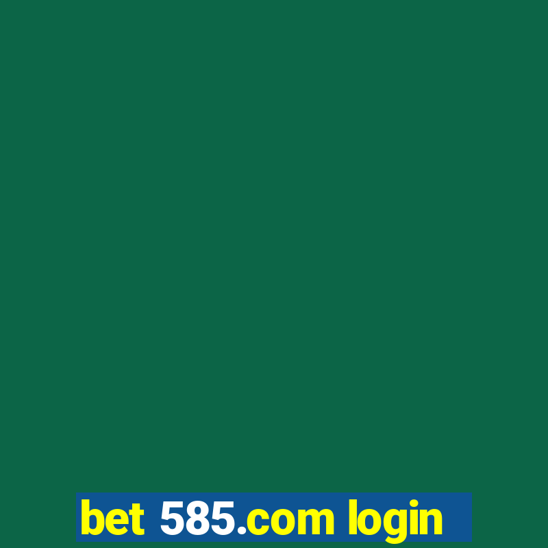 bet 585.com login